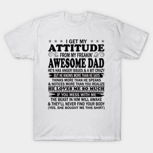 I Get My Attitude From My Freaking Awesome Dad T-Shirt